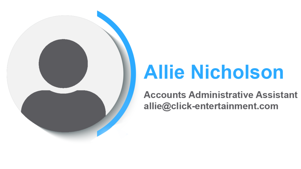 Allie NicholsonAccounts Administrative Assistantallie@click-entertainment.com